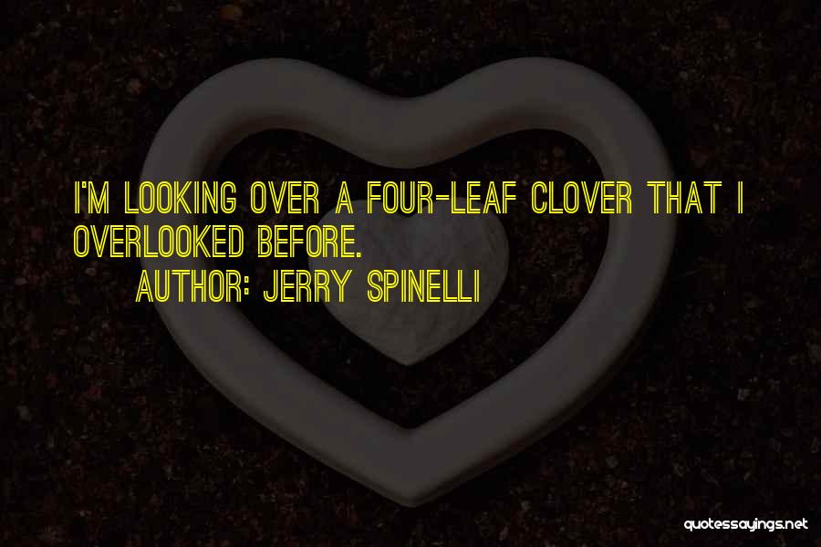 4 Leaf Clover Love Quotes By Jerry Spinelli
