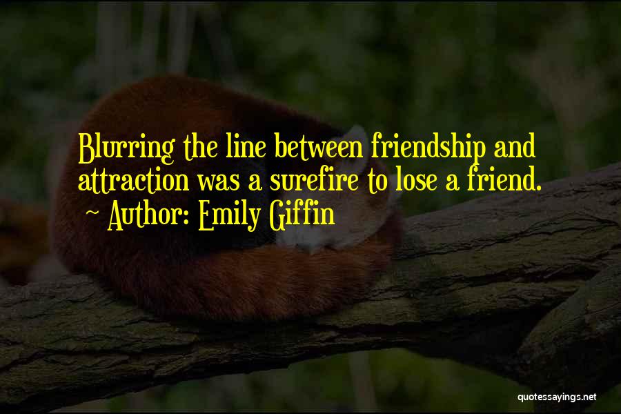 4 Line Friendship Quotes By Emily Giffin