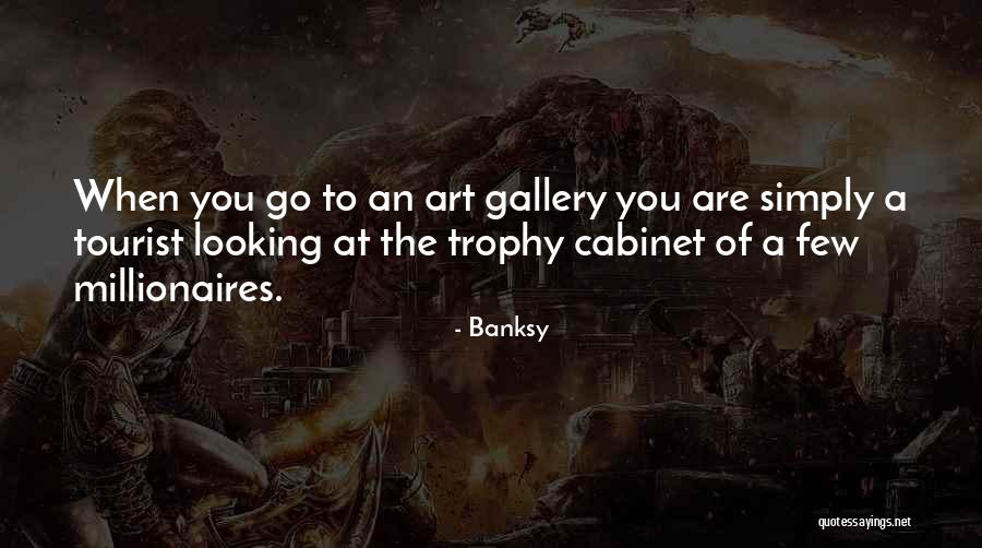4 Millionaires Quotes By Banksy 4 Millionaires Quotes By Banksy