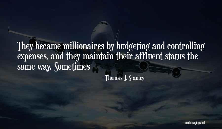 4 Millionaires Quotes By Thomas J. Stanley 4 Millionaires Quotes By Thomas J. Stanley