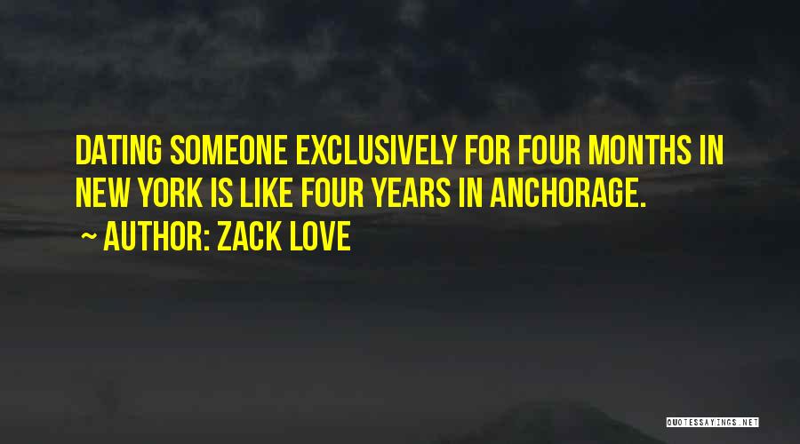 4 Months Dating Quotes By Zack Love