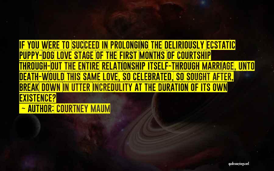 4 Months Love Quotes By Courtney Maum
