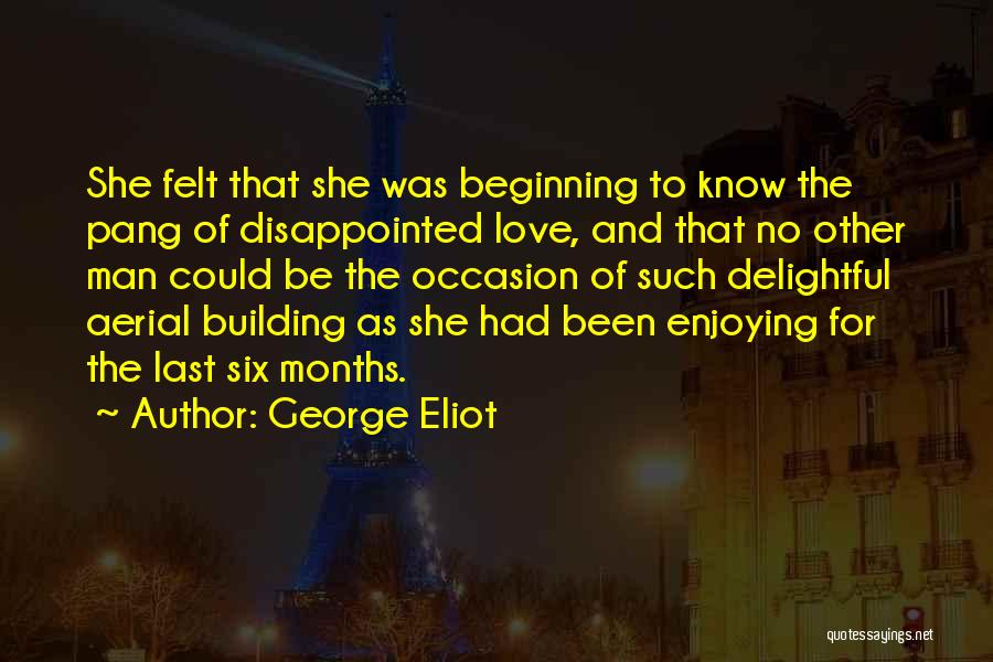 4 Months Love Quotes By George Eliot