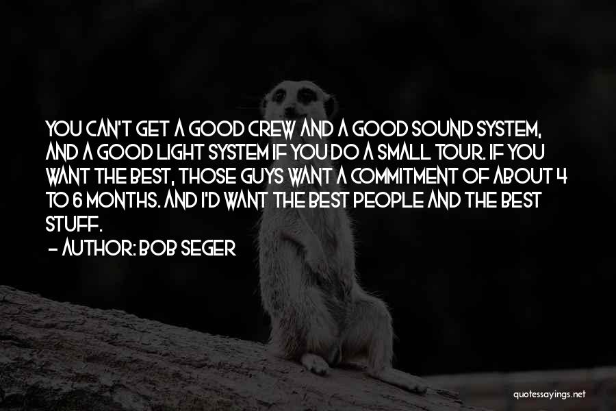 4 Months Quotes By Bob Seger