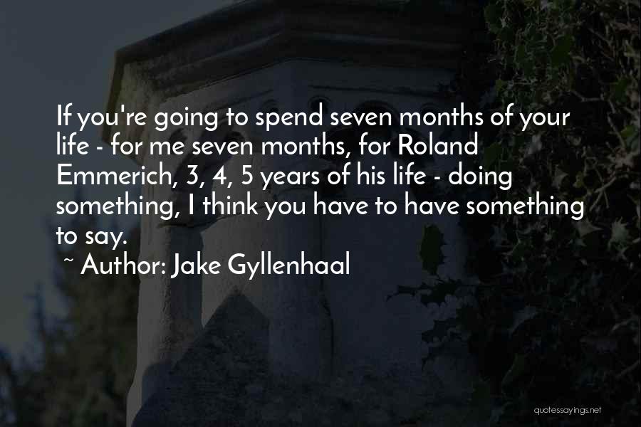 4 Months Quotes By Jake Gyllenhaal 4 Months Quotes By Jake Gyllenhaal