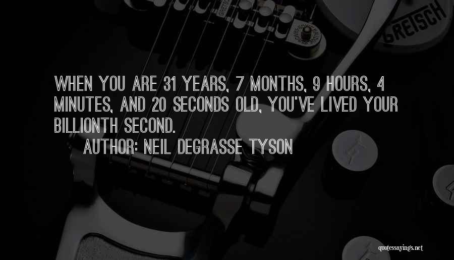 4 Months Quotes By Neil DeGrasse Tyson