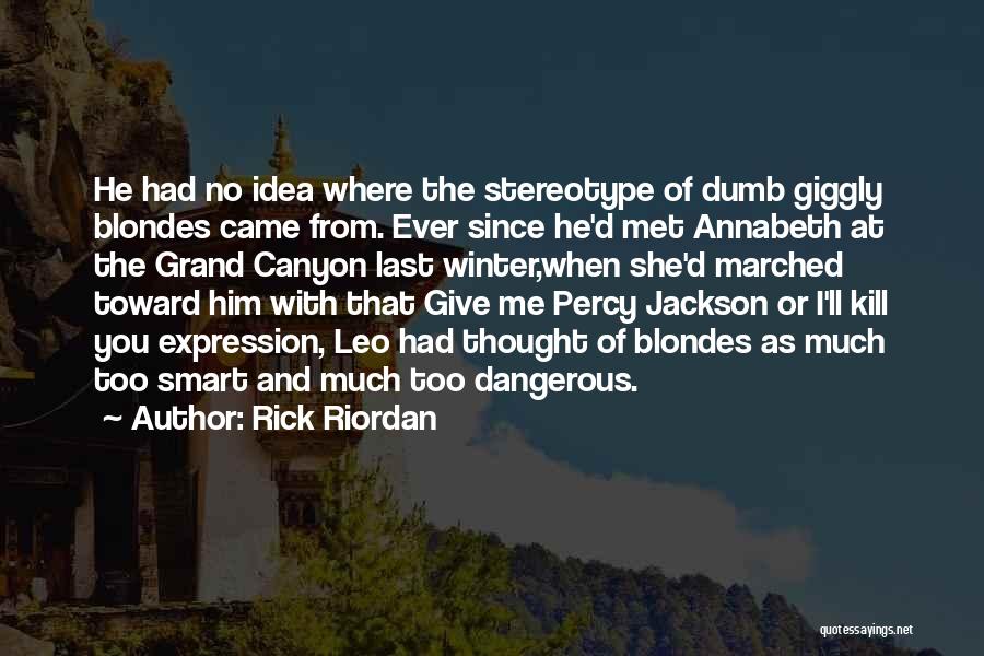 4 Non Blondes Quotes By Rick Riordan