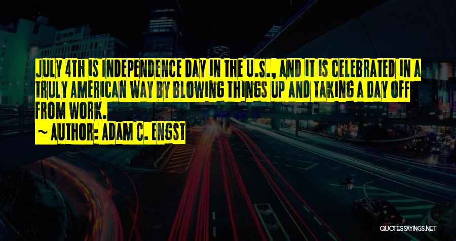 4 Of July Quotes By Adam C. Engst