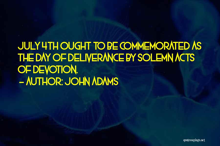 4 Of July Quotes By John Adams