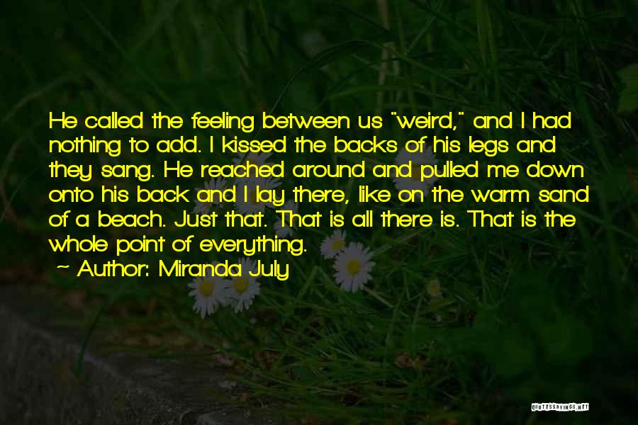 4 Of July Quotes By Miranda July