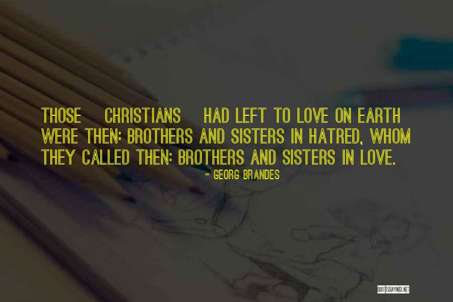 4 Sisters Love Quotes By Georg Brandes 4 Sisters Love Quotes By Georg Brandes
