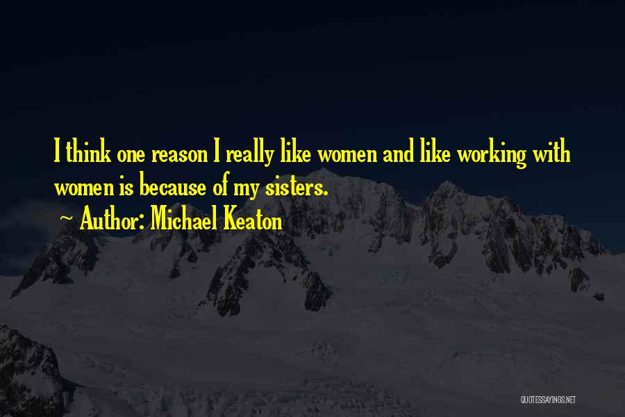 4 Sisters Quotes By Michael Keaton