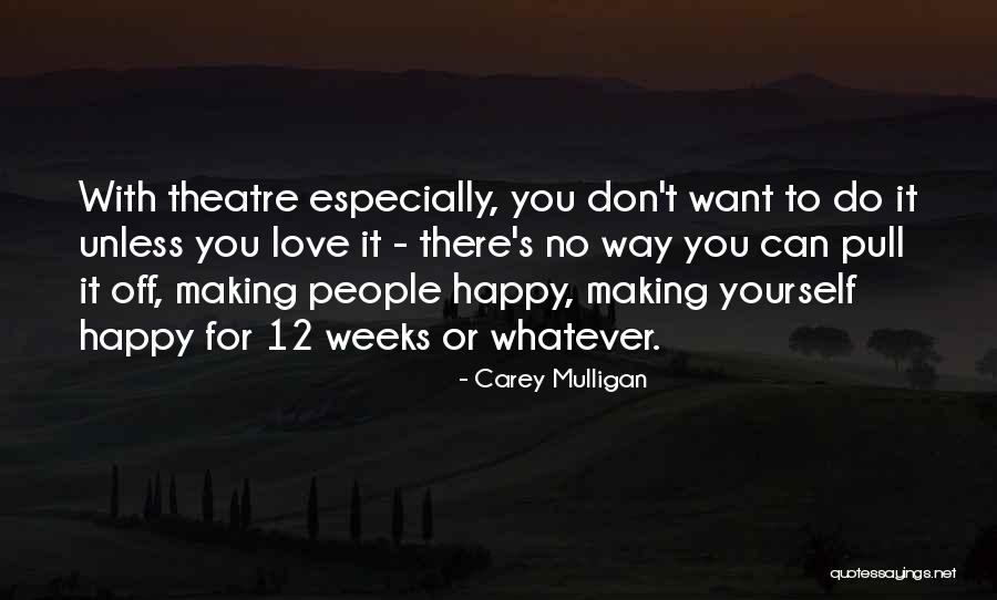 4 Weeks 6 Weeks 12 Weeks Quotes By Carey Mulligan 4 Weeks 6 Weeks 12 Weeks Quotes By Carey Mulligan