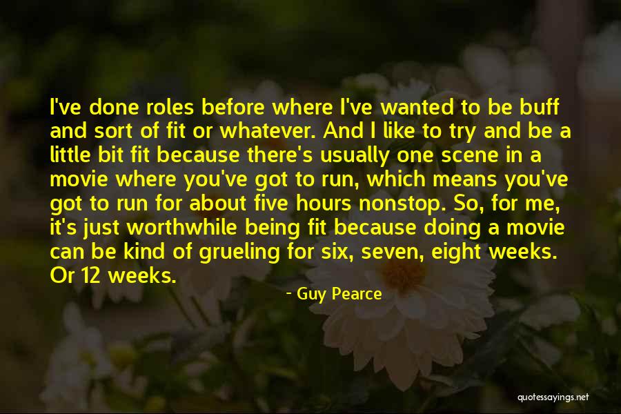 4 Weeks 6 Weeks 12 Weeks Quotes By Guy Pearce 4 Weeks 6 Weeks 12 Weeks Quotes By Guy Pearce