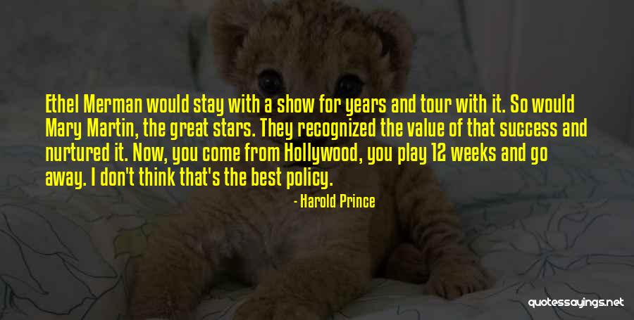 4 Weeks 6 Weeks 12 Weeks Quotes By Harold Prince 4 Weeks 6 Weeks 12 Weeks Quotes By Harold Prince