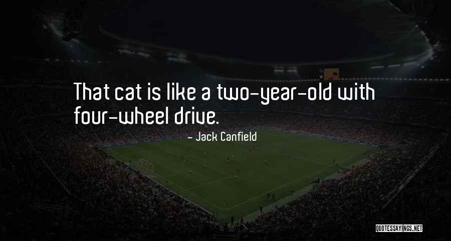 4 Wheel Drive Quotes By Jack Canfield 4 Wheel Drive Quotes By Jack Canfield