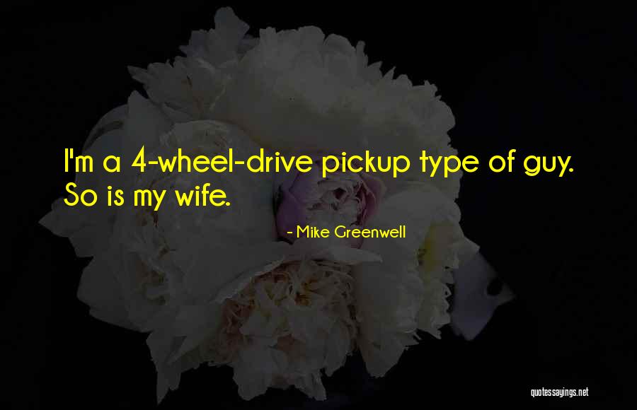 4 Wheel Drive Quotes By Mike Greenwell