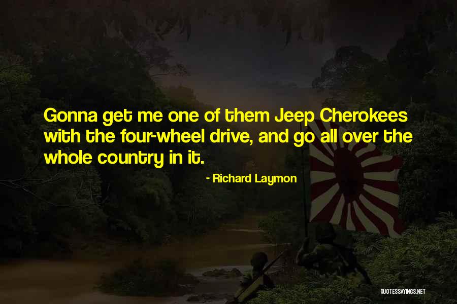 4 Wheel Drive Quotes By Richard Laymon