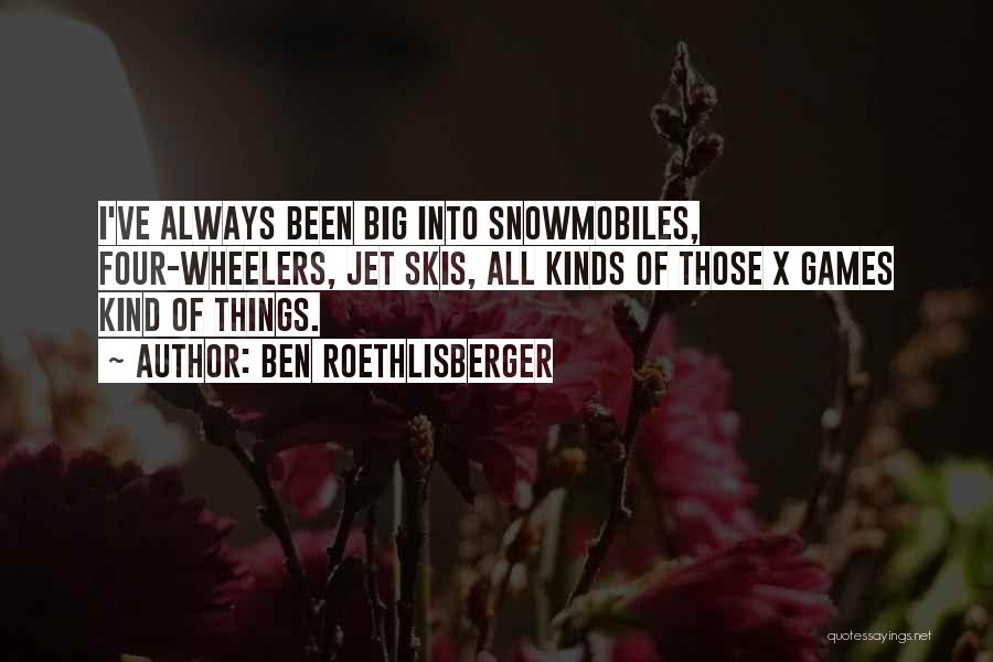 4 Wheelers Quotes By Ben Roethlisberger