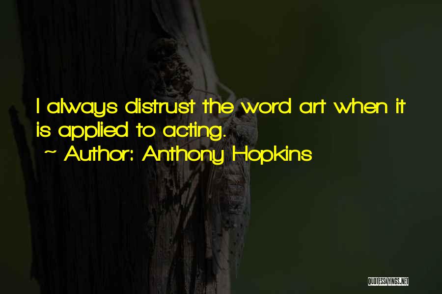 4 Word Art Quotes By Anthony Hopkins