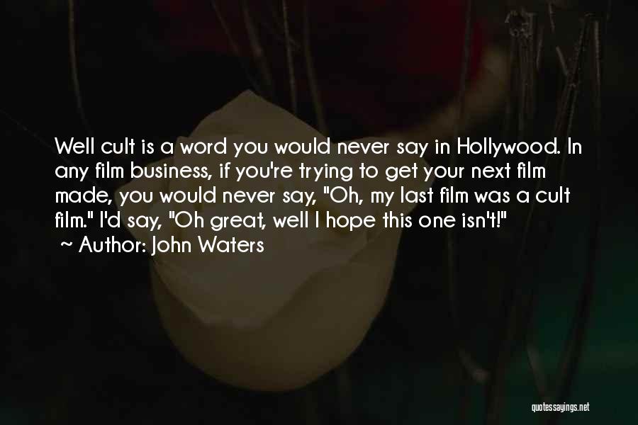 4 Word Film Quotes By John Waters