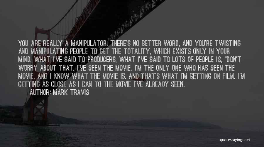 4 Word Film Quotes By Mark Travis