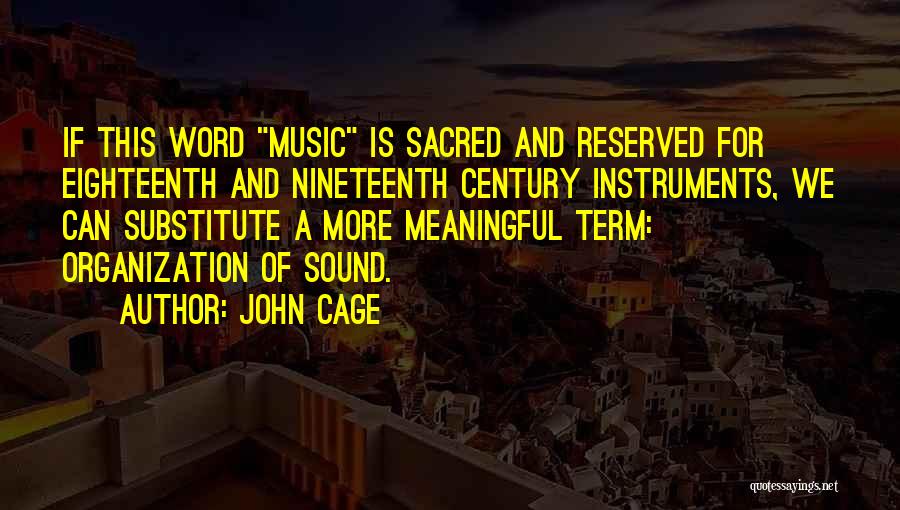 4 Word Meaningful Quotes By John Cage