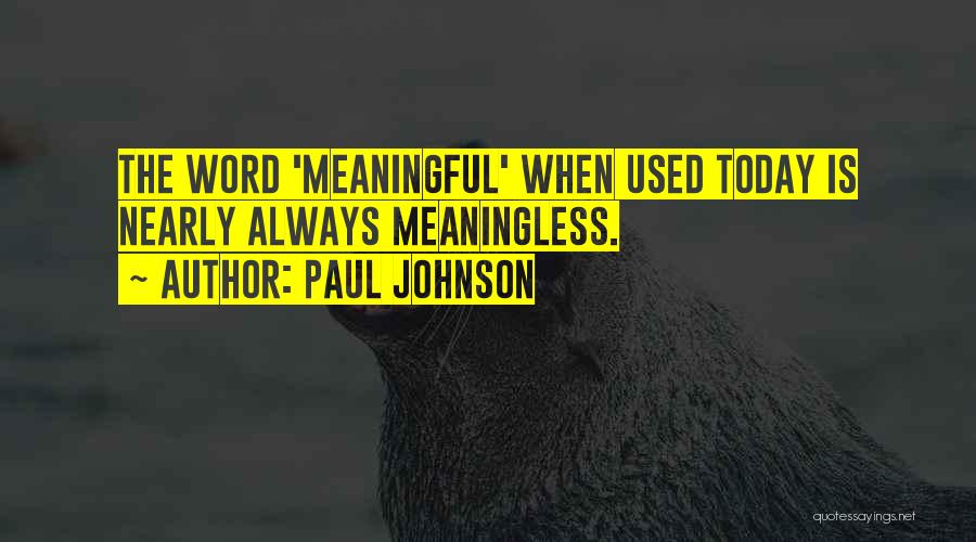 4 Word Meaningful Quotes By Paul Johnson