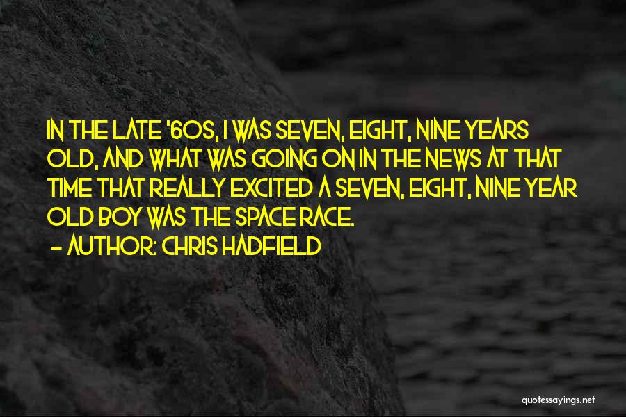 4 Year Old Boy Quotes By Chris Hadfield