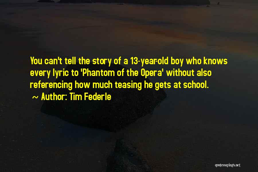 4 Year Old Boy Quotes By Tim Federle