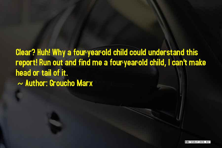 4 Year Old Child Quotes By Groucho Marx