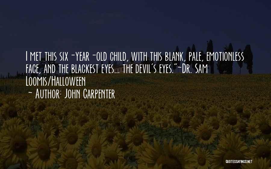 4 Year Old Child Quotes By John Carpenter