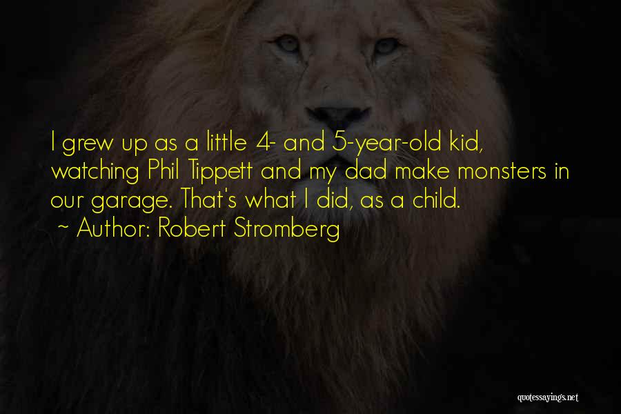 4 Year Old Child Quotes By Robert Stromberg