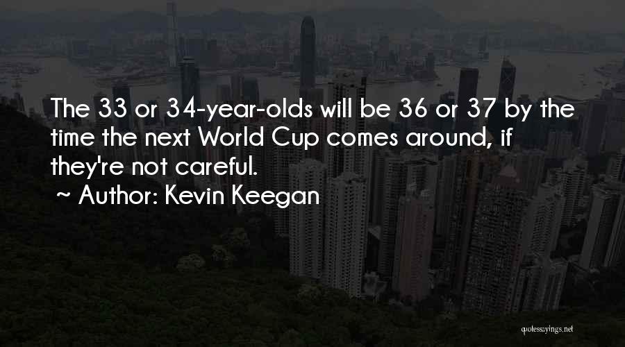 4 Year Olds Quotes By Kevin Keegan