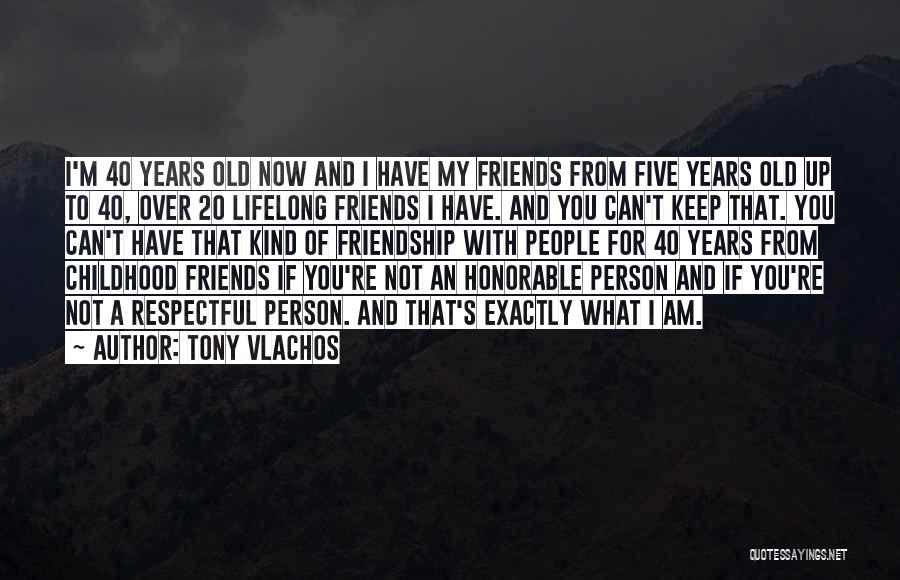 4 Years Of Friendship Quotes By Tony Vlachos