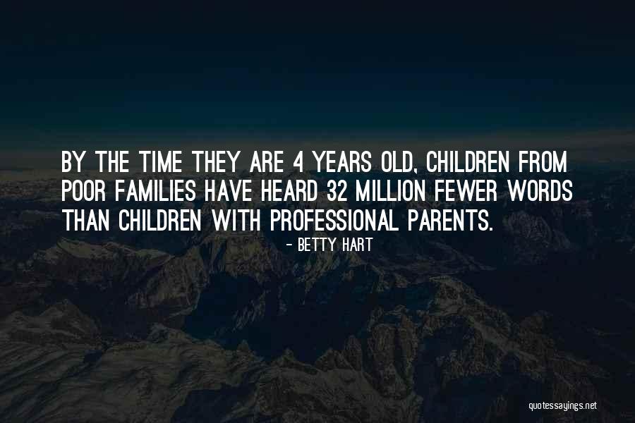 4 Years Old Quotes By Betty Hart 4 Years Old Quotes By Betty Hart