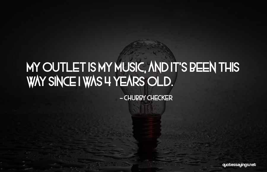 4 Years Old Quotes By Chubby Checker 4 Years Old Quotes By Chubby Checker