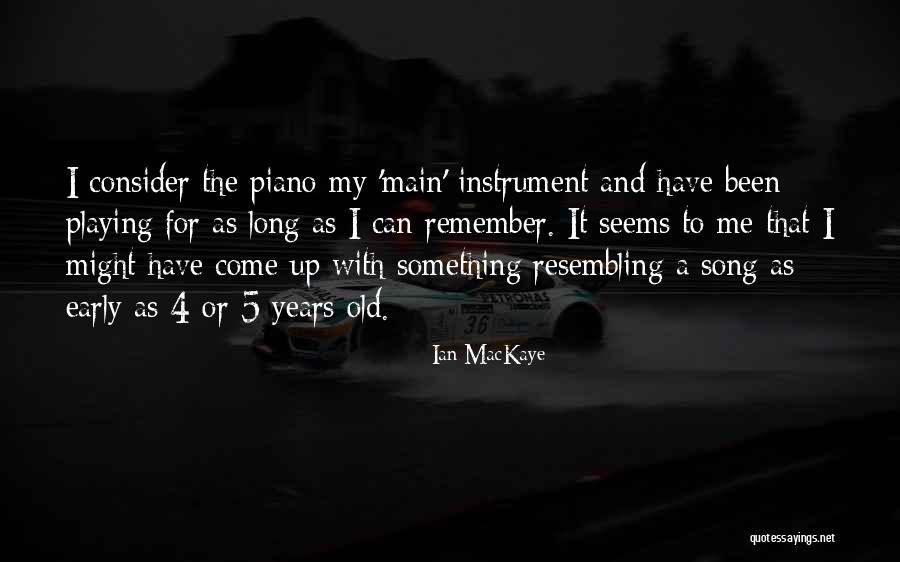 4 Years Old Quotes By Ian MacKaye 4 Years Old Quotes By Ian MacKaye