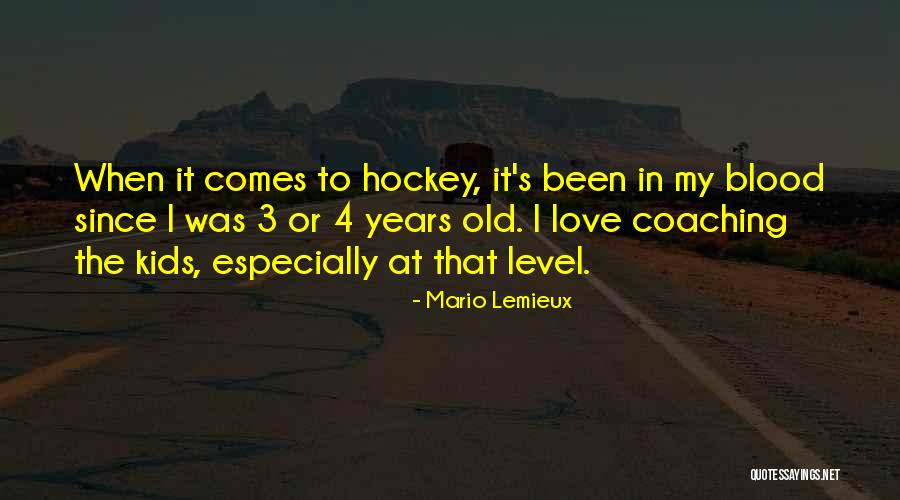 4 Years Old Quotes By Mario Lemieux 4 Years Old Quotes By Mario Lemieux