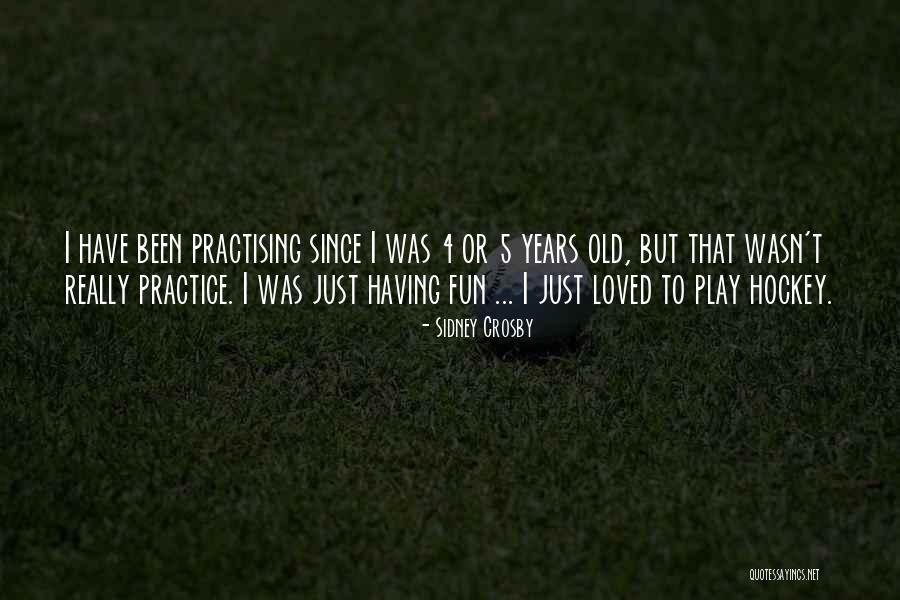 4 Years Old Quotes By Sidney Crosby 4 Years Old Quotes By Sidney Crosby