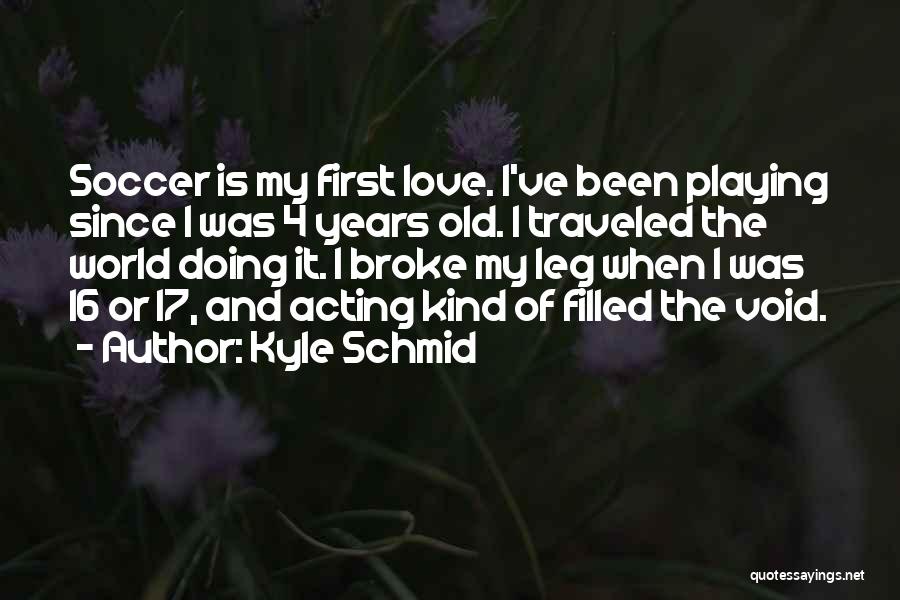 4 Years Quotes By Kyle Schmid