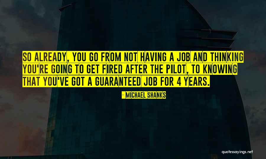 4 Years Quotes By Michael Shanks