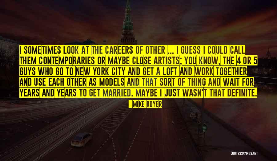 4 Years Quotes By Mike Royer