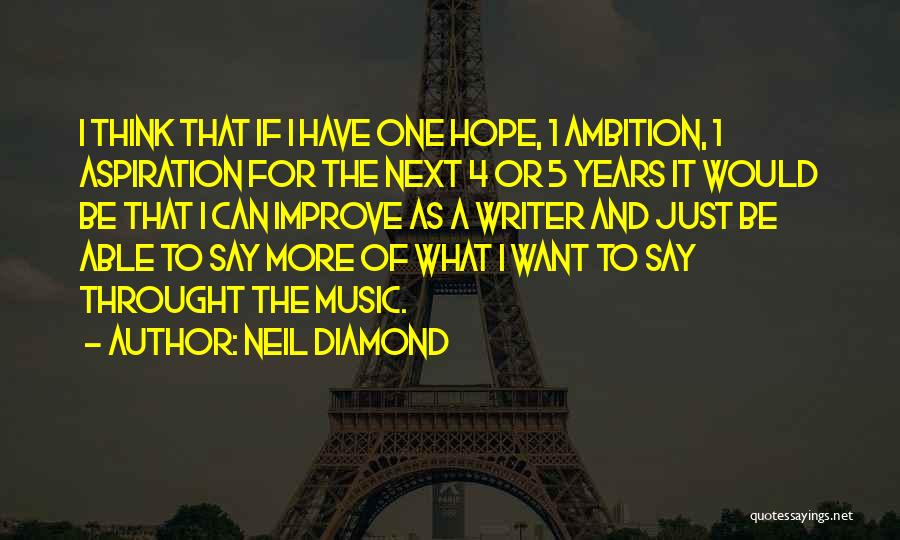 4 Years Quotes By Neil Diamond