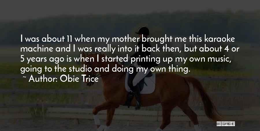4 Years Quotes By Obie Trice