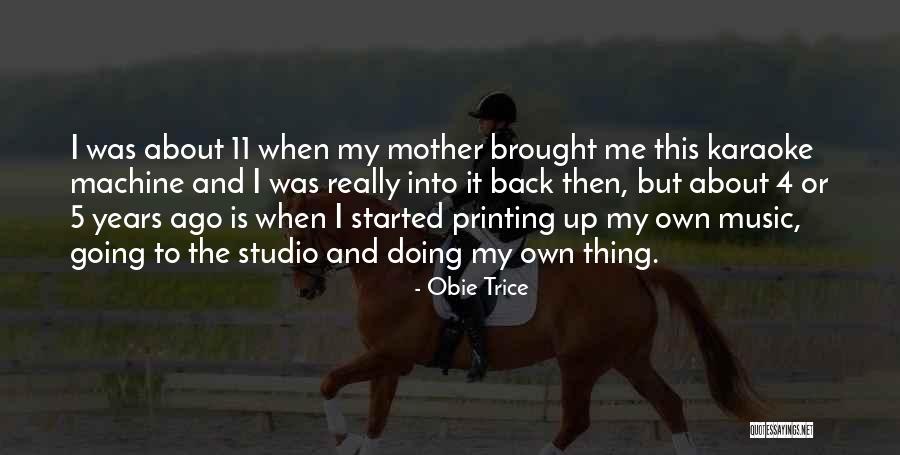 4 Years Quotes By Obie Trice