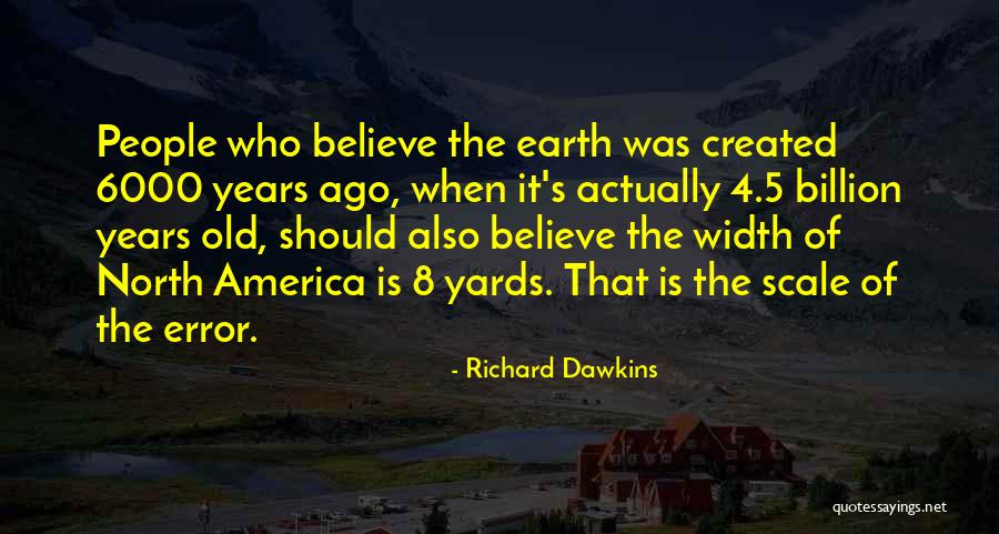 4 Years Quotes By Richard Dawkins