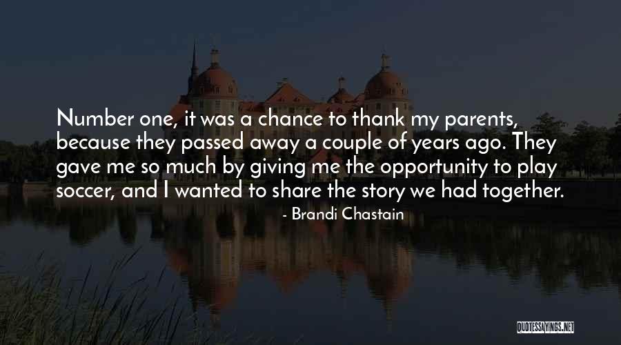 4 Years Since You Passed Away Quotes By Brandi Chastain