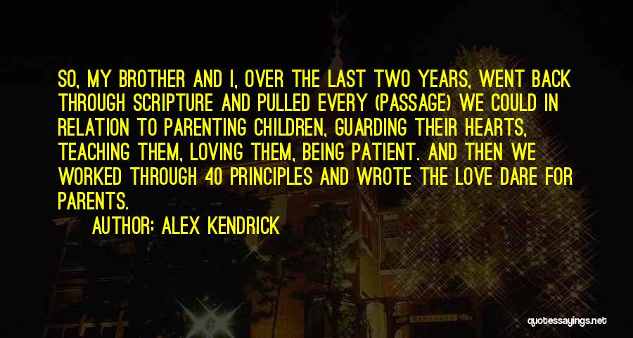 40 And Over Quotes By Alex Kendrick