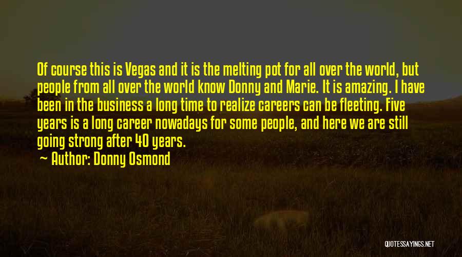 40 And Over Quotes By Donny Osmond